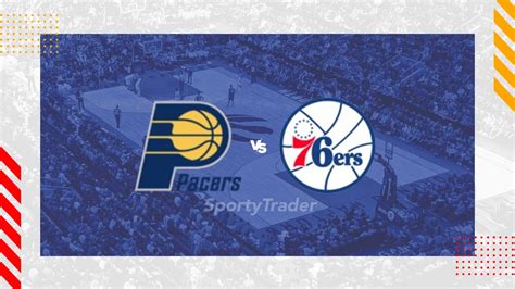 pacers vs 76ers prediction|Indiana Pacers vs Philadelphia 76ers Prediction, Odds and Picks.